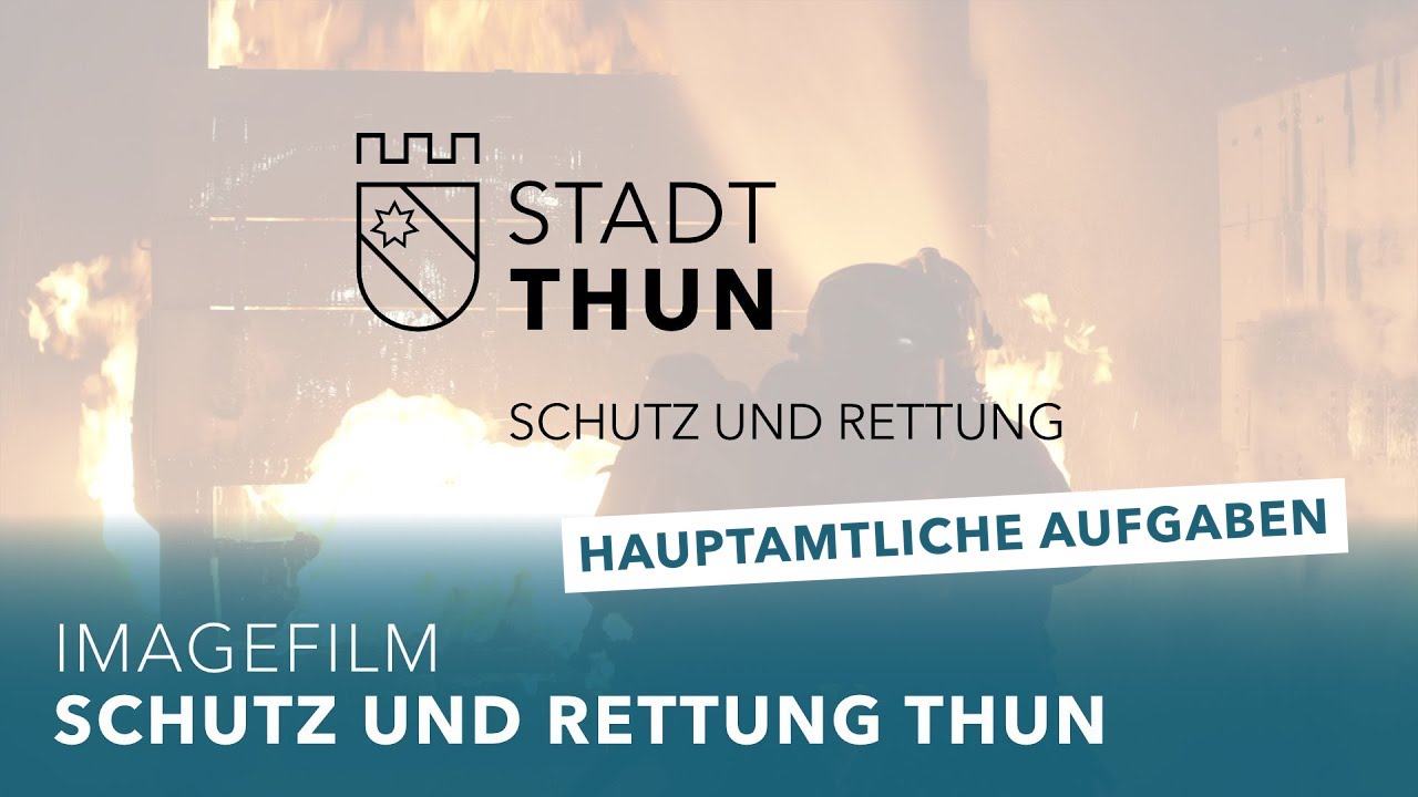 Imagefilm Schutz und Rettung Thun &ndash; Hauptamtliche Aufgaben