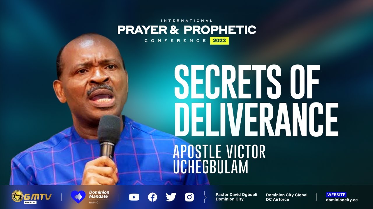 SECRETS OF DELIVERANCE | APST. VICTOR UCHEGBULAM | P&P2023