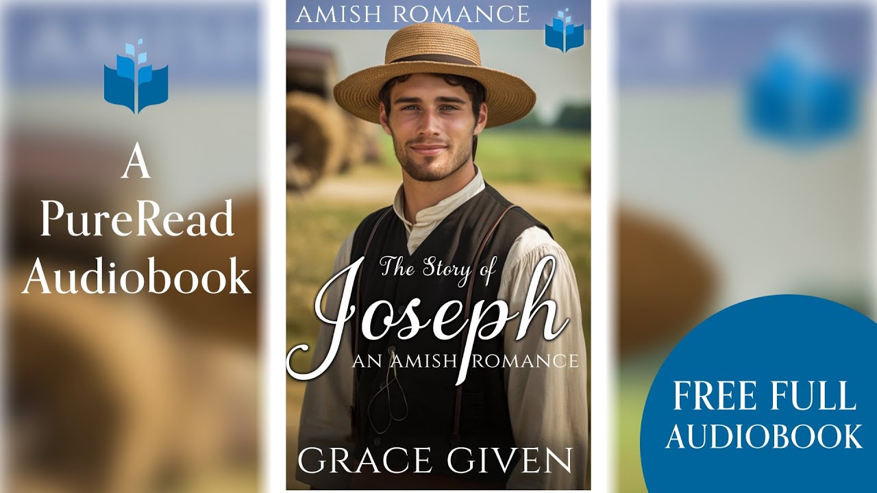 Full length Audiobook - The Story of Joseph - An Amish Romance by Grace Given