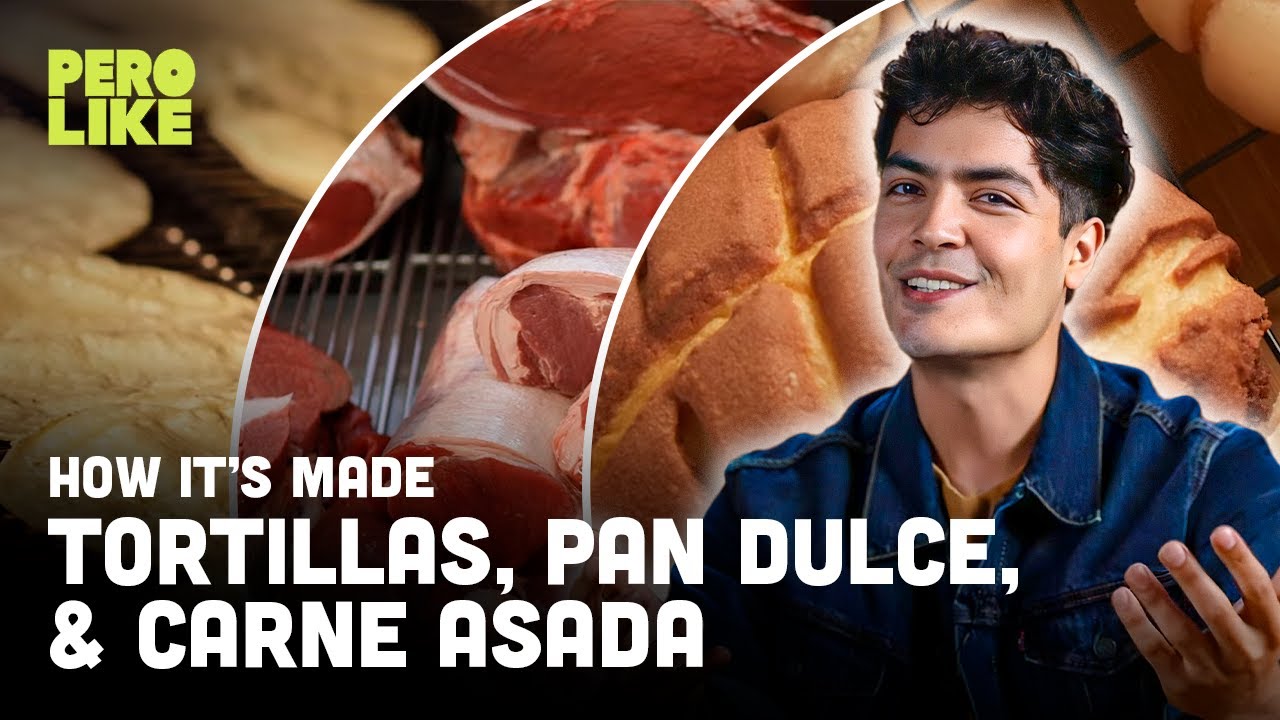 MEXICAN TORTILLAS, PAN DULCE, AND CARNE ASADA | HOW IT'S MADE