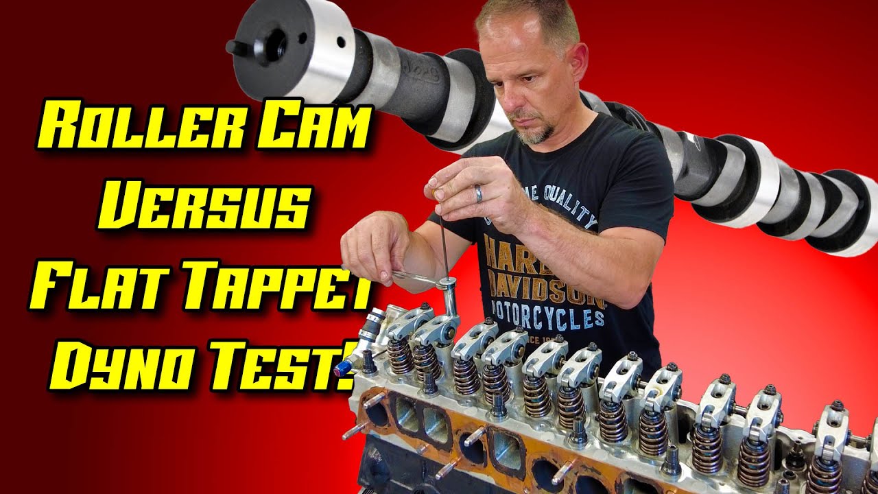 Settling the Roller Cam Versus Flat Tappet Debate Once and for All!