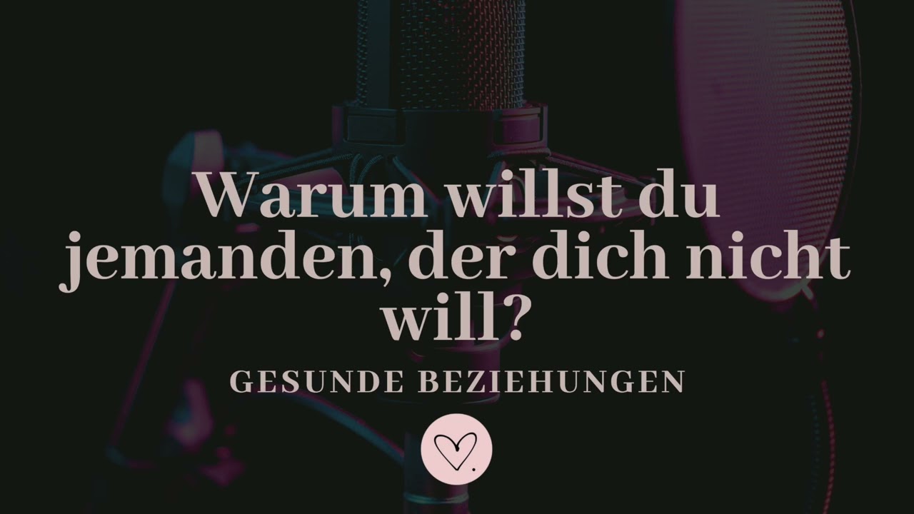 Warum willst du jemanden, der dich nicht will?
