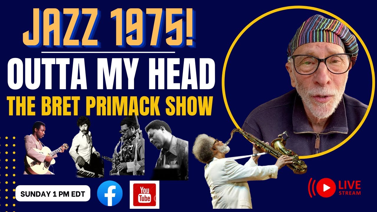 Jazz 1975 - Outta My Head: The Bret Primack Show April 2, 2023