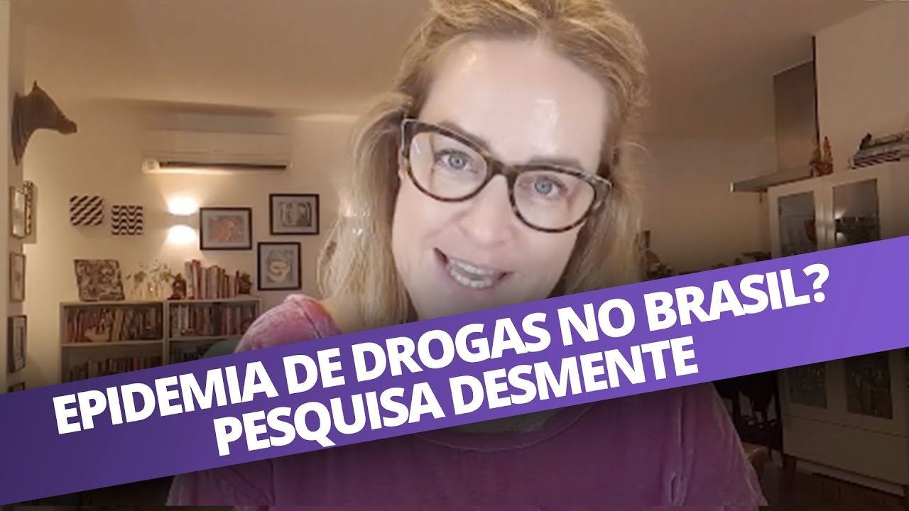 PESQUISA DA FIOCRUZ DESMENTE EPIDEMIA DE DROGAS NO BRASIL
