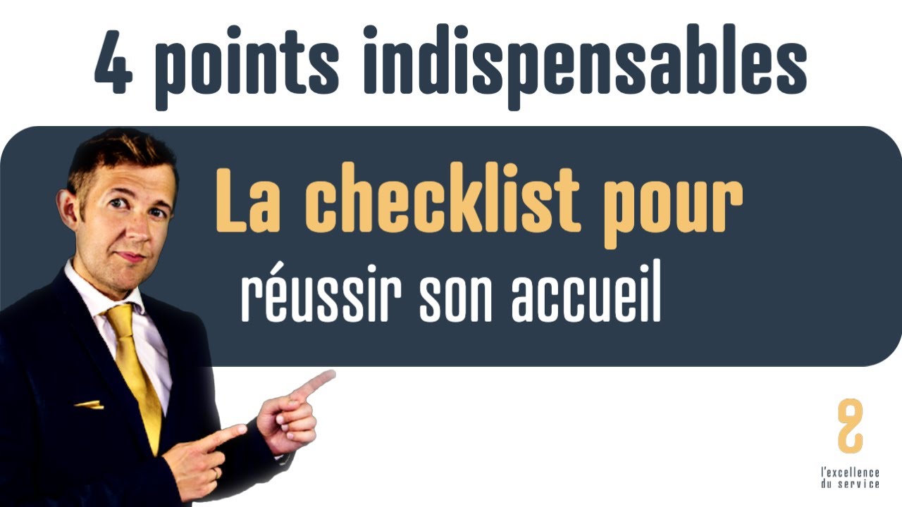 Quelles sont les techniques de l'accueil ? La checklist pour r&eacute;ussir son accueil en 4 &eacute;tapes !