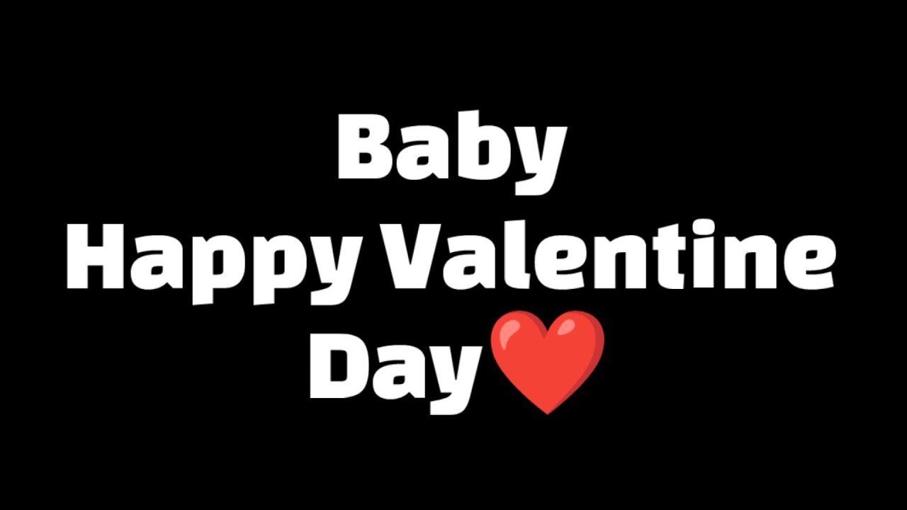 Current Thoughts And Feelings Of Your Person Love Messages Baby Happy Valentine Day 