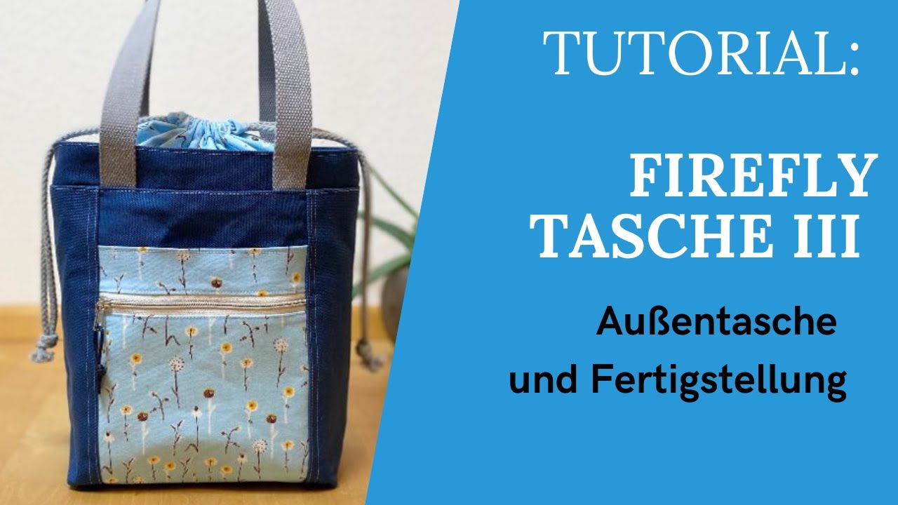 Tutorial: Firefly Tasche nähen 3- Außentasche nähen und fertig stellen