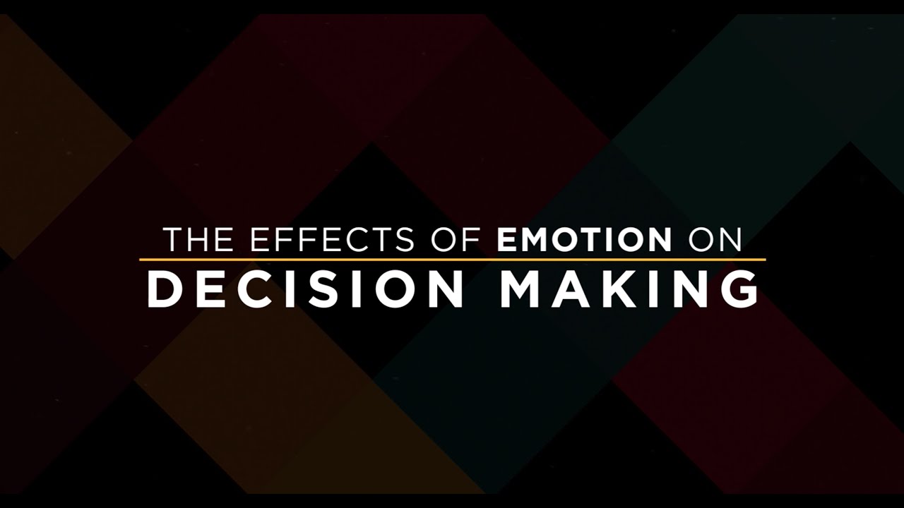 The Effects of Emotions on Decision Making