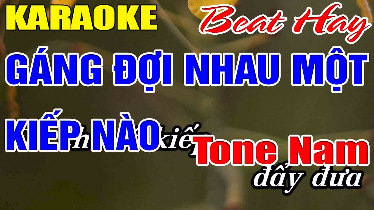 Gáng Đợi Nhau Một Kiếp Nào Karaoke Tone Nam Karaoke Hải Nhạc Sống 2026 - Beat Mới