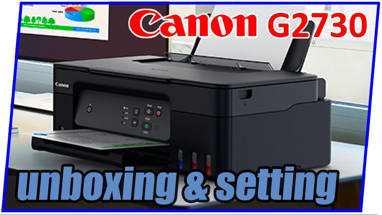 Canon G2730 Unboxing Setting Review Setup