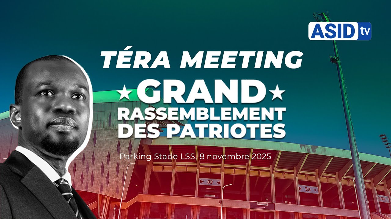 🛑 DIRECT !T&eacute;ra Meeting du 8 novembre 2025 PASTEF les Patriotes Ousmane  Sonko