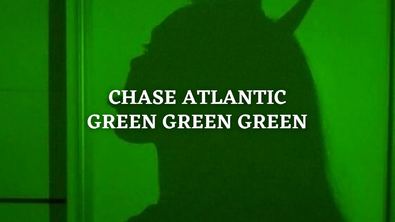 chase atlantic-greengreengreen (sped up+reverb) tiktok version
