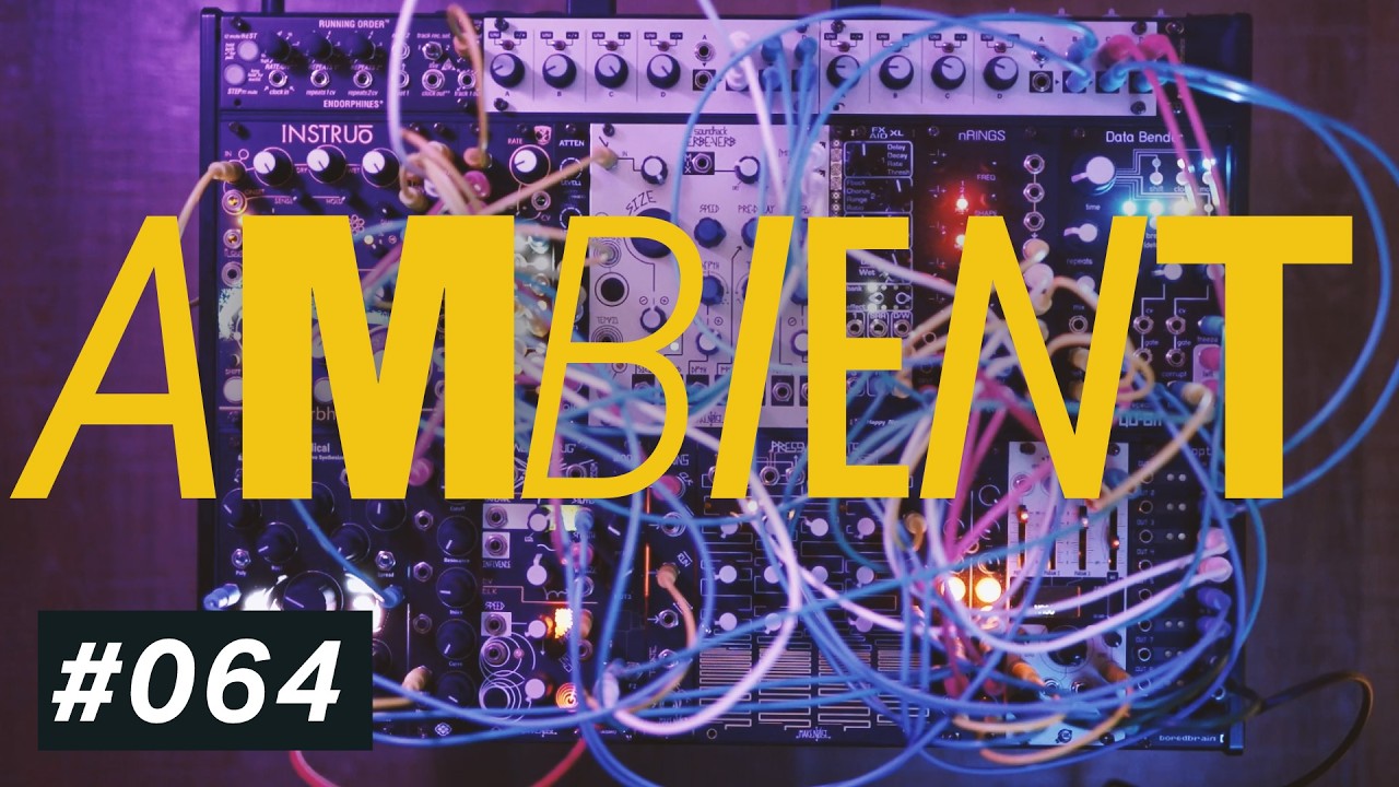 Session 064 / Modular Synth Ambient : 15min