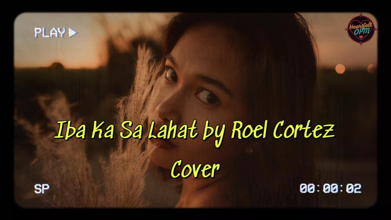 Iba Ka Sa Lahat by Roel Cortez - Cover Only