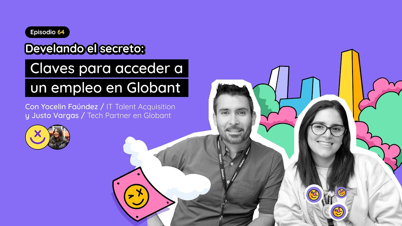 #64 Develando  el secreto: Claves para acceder a un empleo en Globant