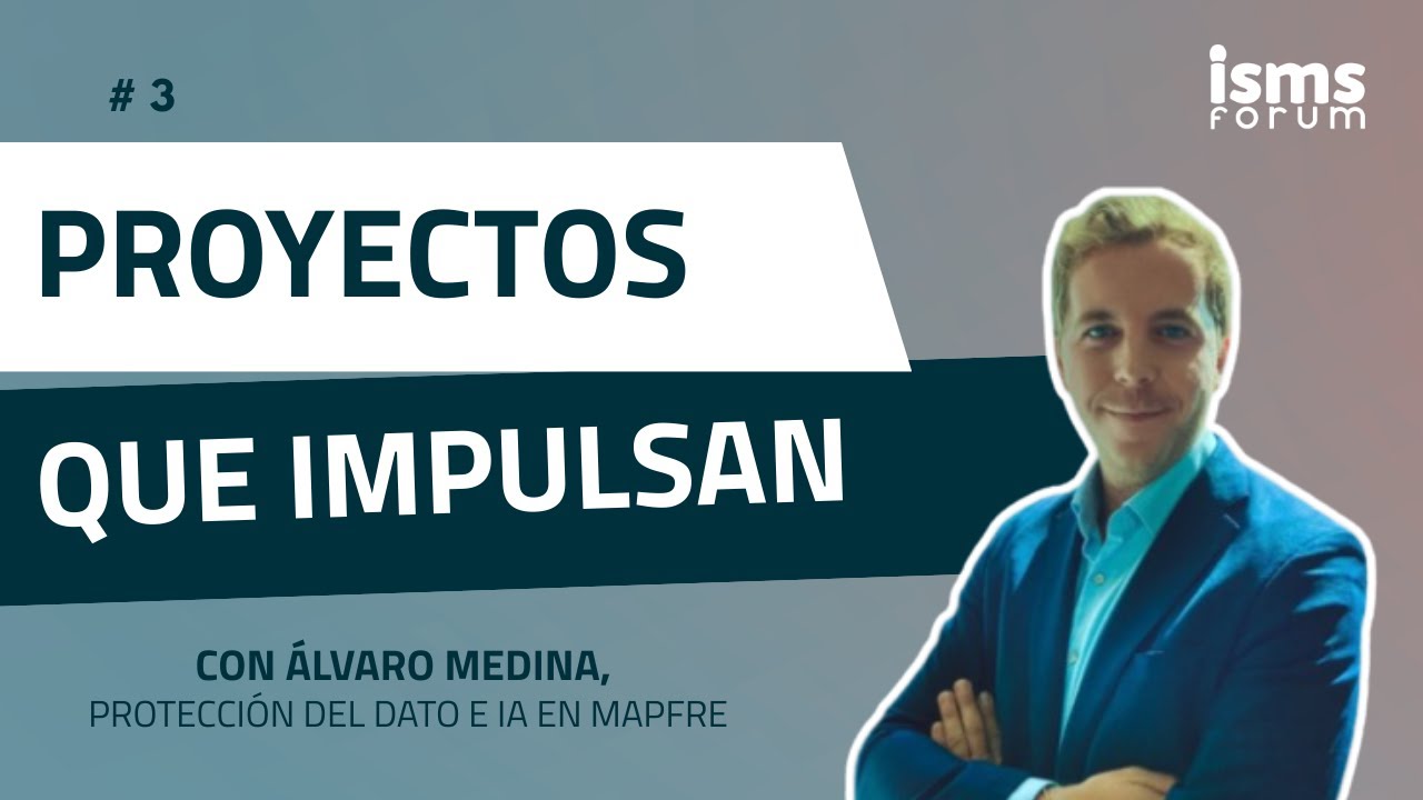 🚀 Proyectos Que Impulsan con  Álvaro Medina, experto en Protección de Datos e IA en MAPFRE