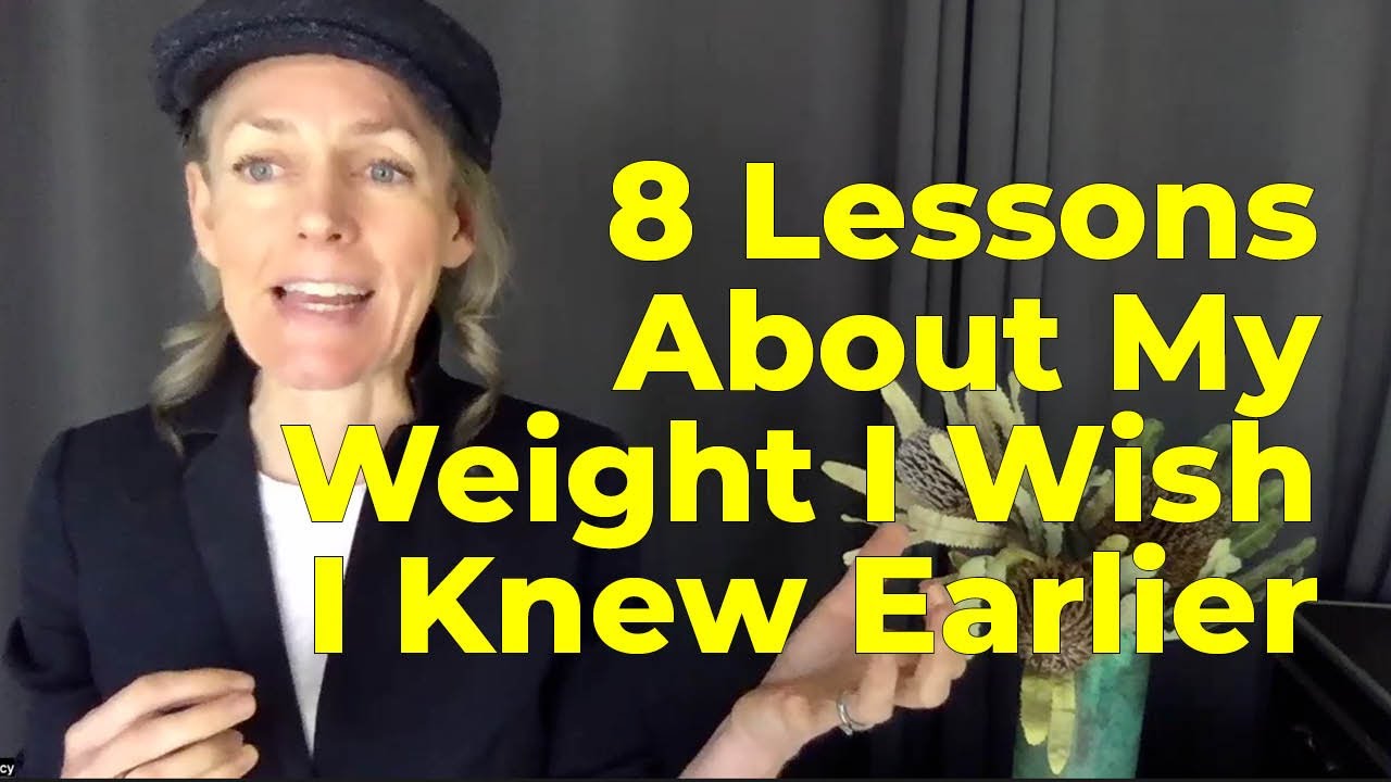8 Lessons About My Weight I Wish I Knew Earlier