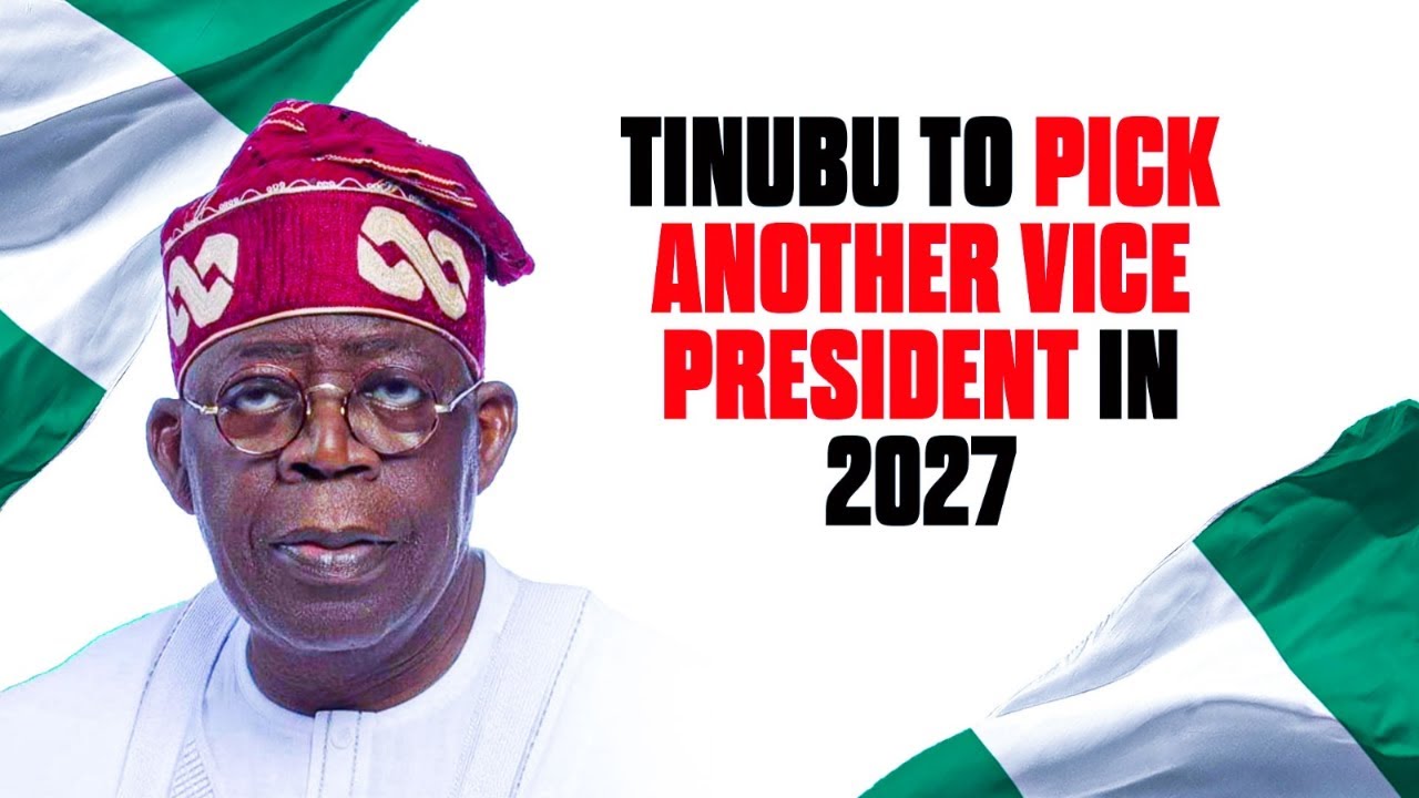 Tinubu to pick another Vice President in 2027