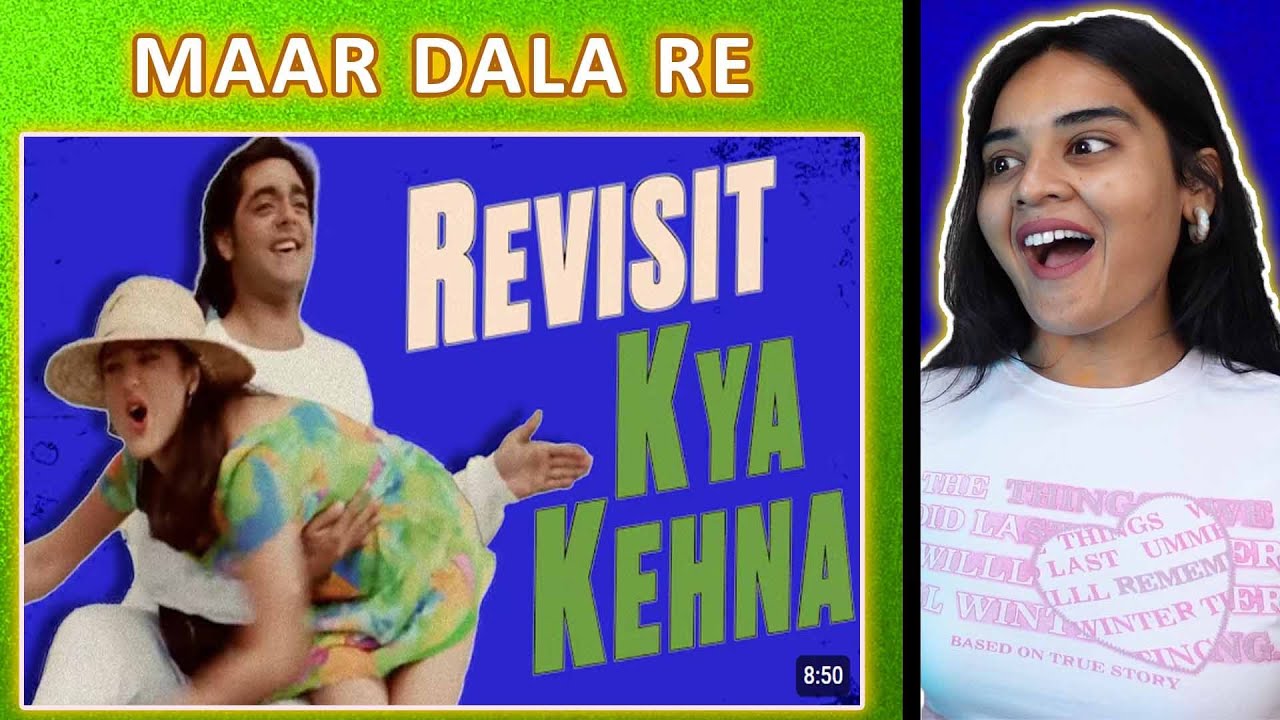 Kya Kehna  : The Revisit REACTION | ONLY DESI | Neha M.