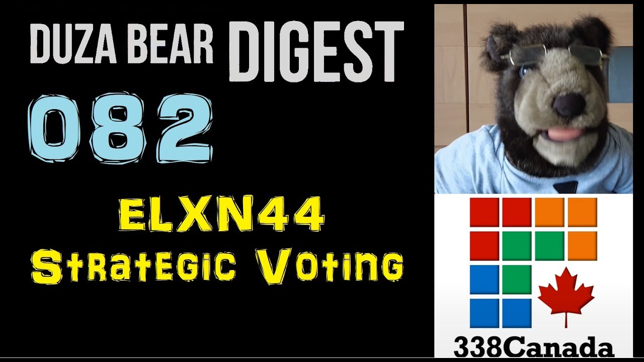 DUZA BEAR Digest 82 - ELXN44: STRATEGIC VOTING (Aug 24, 2021)