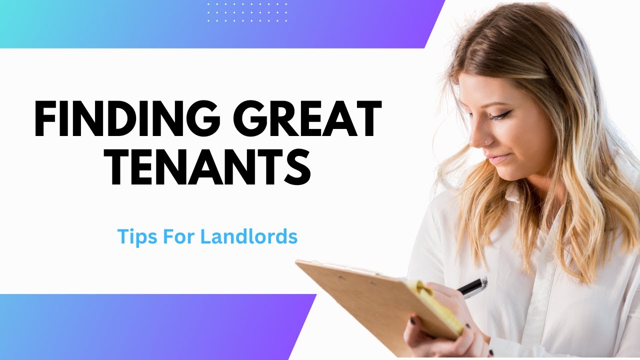 Finding Great Tenants! Tips for Landlords