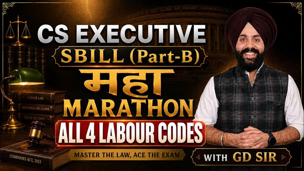 📘 CS Executive - MAHA MARATHON⚖️SBILL - All 4 Labour Codes | 🎯 June 26🚀 CS GD SALUJA