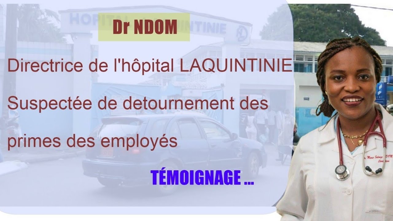 DIRECTRICE DE L’HÔPITAL LAQUINTINIE SUSPECTÉE DE DÉTOURNEMENT DES PRIMES DES EMPLOYÉS #news #info 