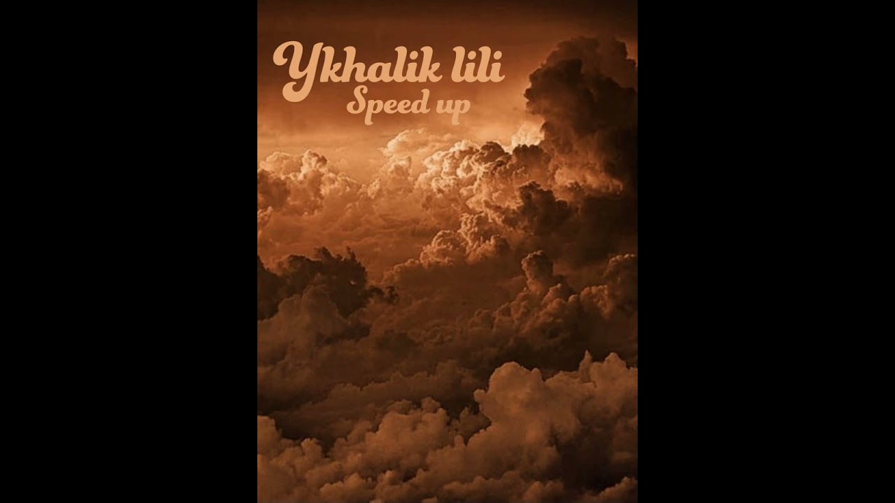 Ykhalik lili | Saad Lamjarred | speed up 