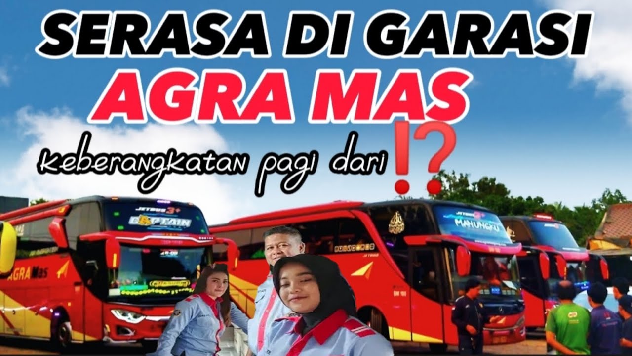KEJUTAN⁉️DRIVER CEWEK BUS AGRA MAS  ANGKATAN PAGI,PENUMPANG TUMPAH RUAH