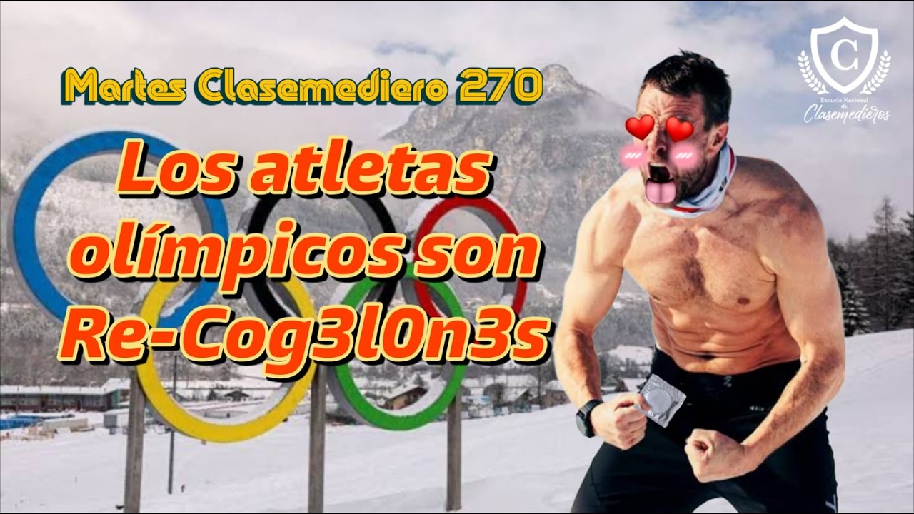 Martes Clasemediero 270: Los atletas olímpicos son bien Cog3l0n3s