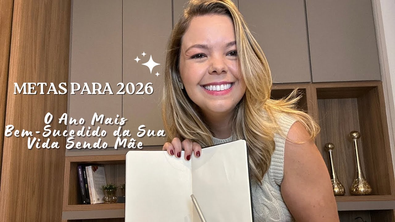 Metas para 2026: Como Fazer de 2026 o Ano Mais Bem-Sucedido da Sua Vida Sendo Mãe