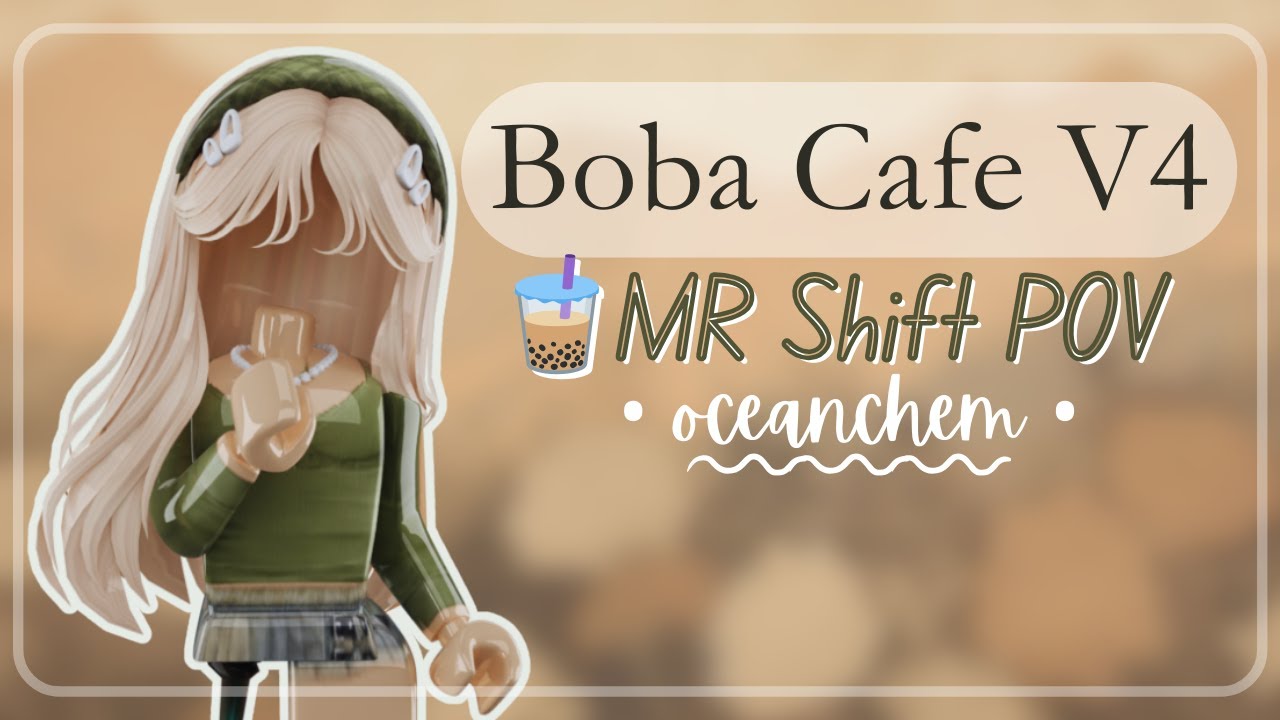 MR Shift POV & Answering Questions - Boba Cafe V4
