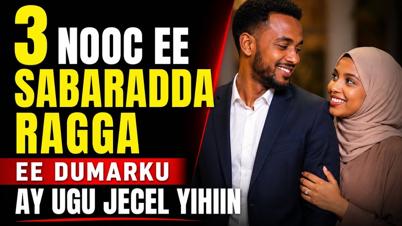 3 Nooc Ee Sabaradda Ragga Ee Dumarku Ay Ugu Jecel Yihiin!