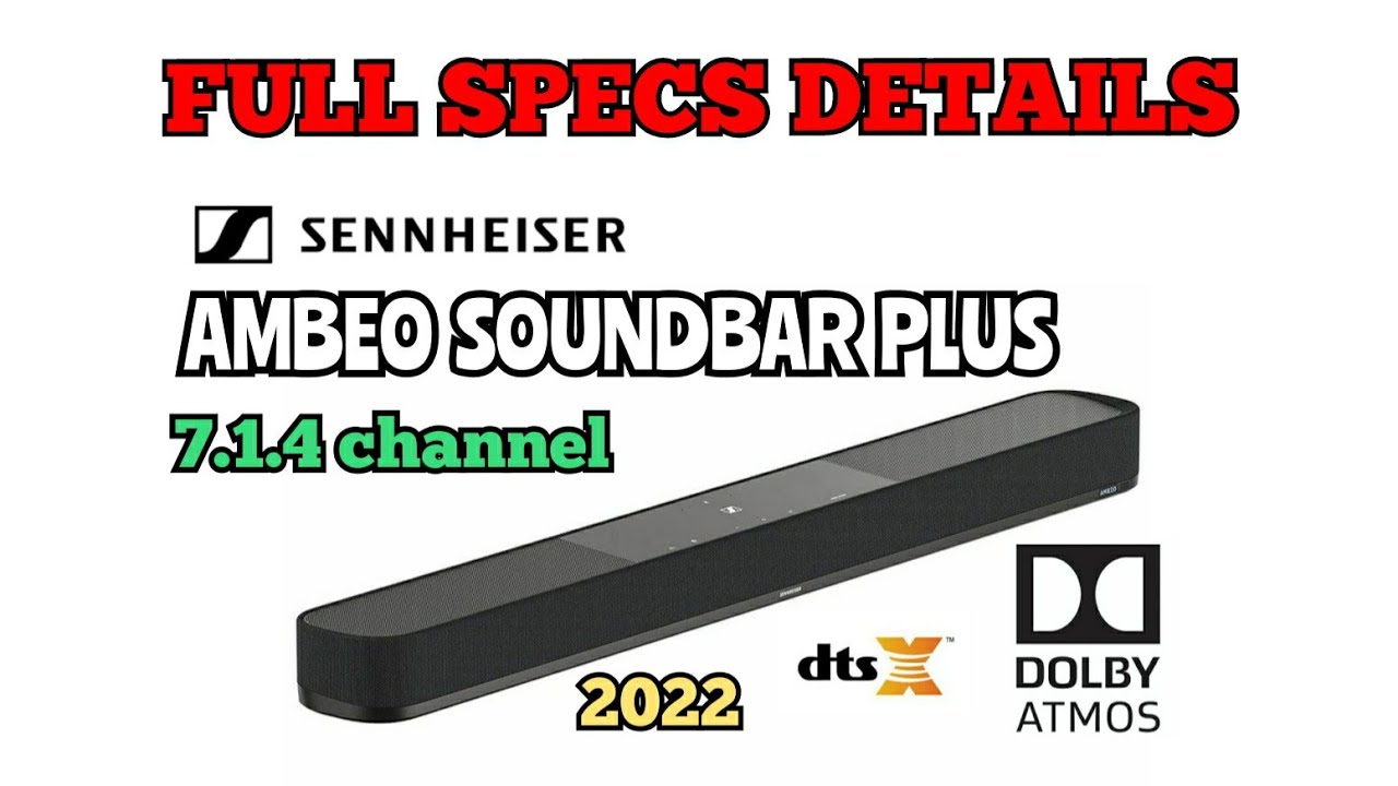 New! Sennheiser Ambeo Soundbar Plus 7.1.4ch (2022) | Full Specs Details💯💥