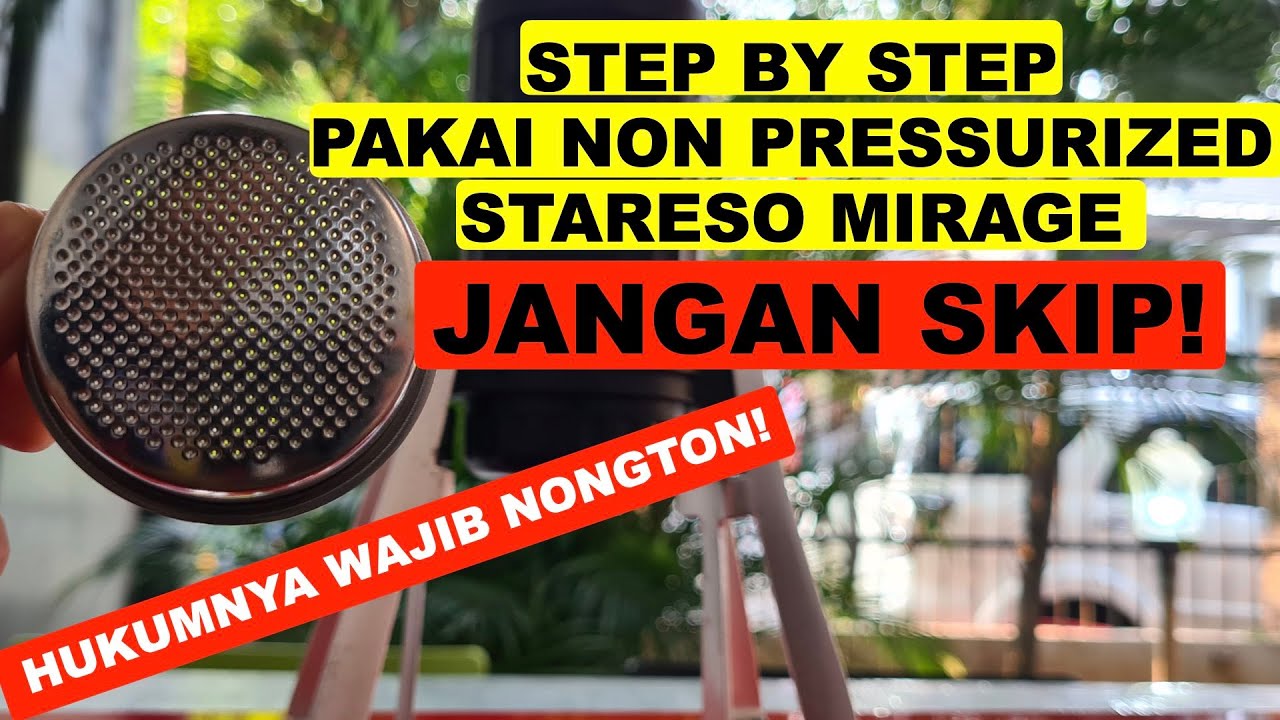 PANDUAN LENGKAP CARA MENGGUNAKAN NON PRESSURIZED BASKET DI STARESSO MIRAGE. JENIS GILINGAN!! WAJIB!!