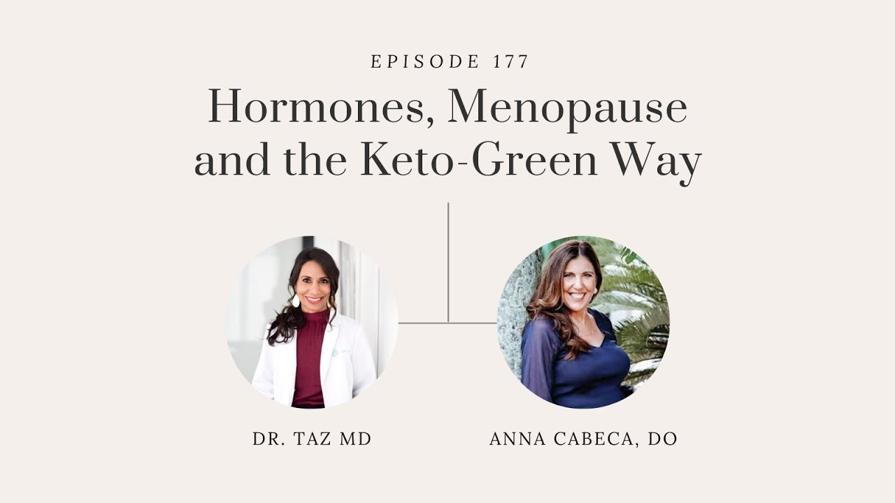 Hormones, Menopause and the Keto-Green Way with Anna Cabeca, DO | The Dr. Taz Show