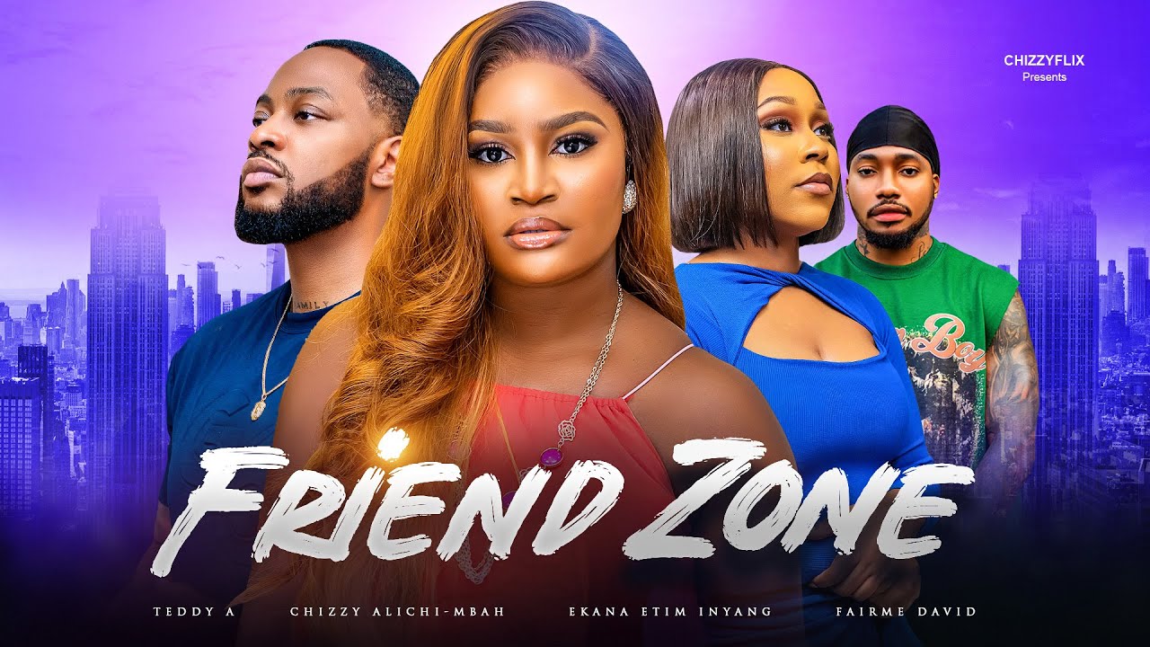 Friend Zone - Chizzy Alichi Mbah, Ekama Etim Inyang, Teddy A, Fairme, 2025 Latest Nigerian Movie