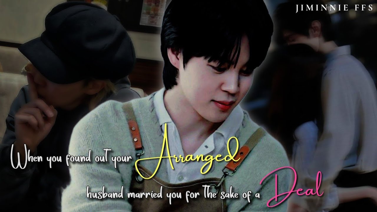 Jimin ff || When you came to know he married you for a deal