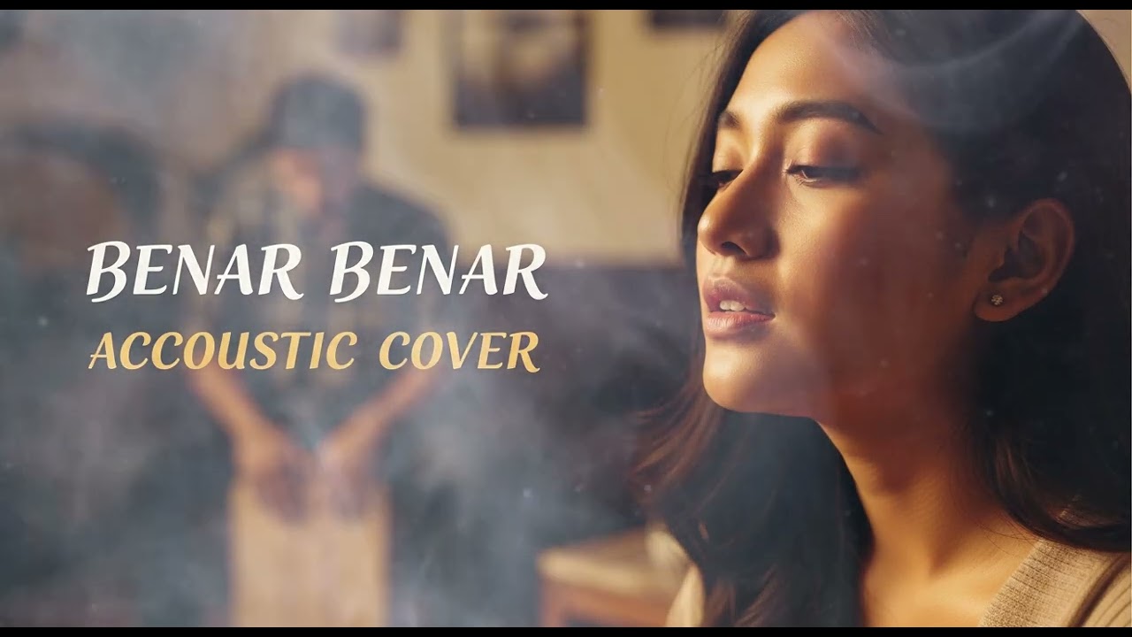 BENAR BENAR || ACCOUSTIC COVER