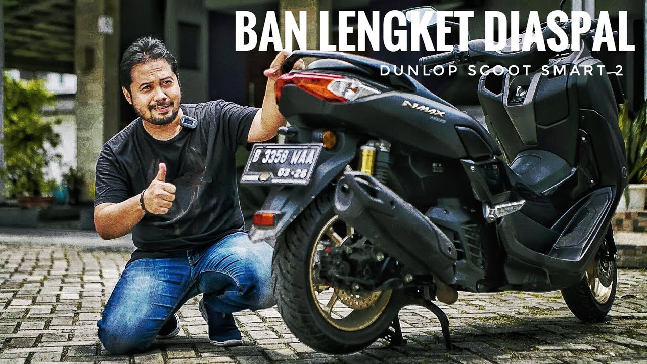 ANTI NGESOT ‼️ 🔥 JAJAL BAN DUNLOP SCOOT SMART 2 INDONESIA BUAT NMAX |  MEMANG BEDA 🤛