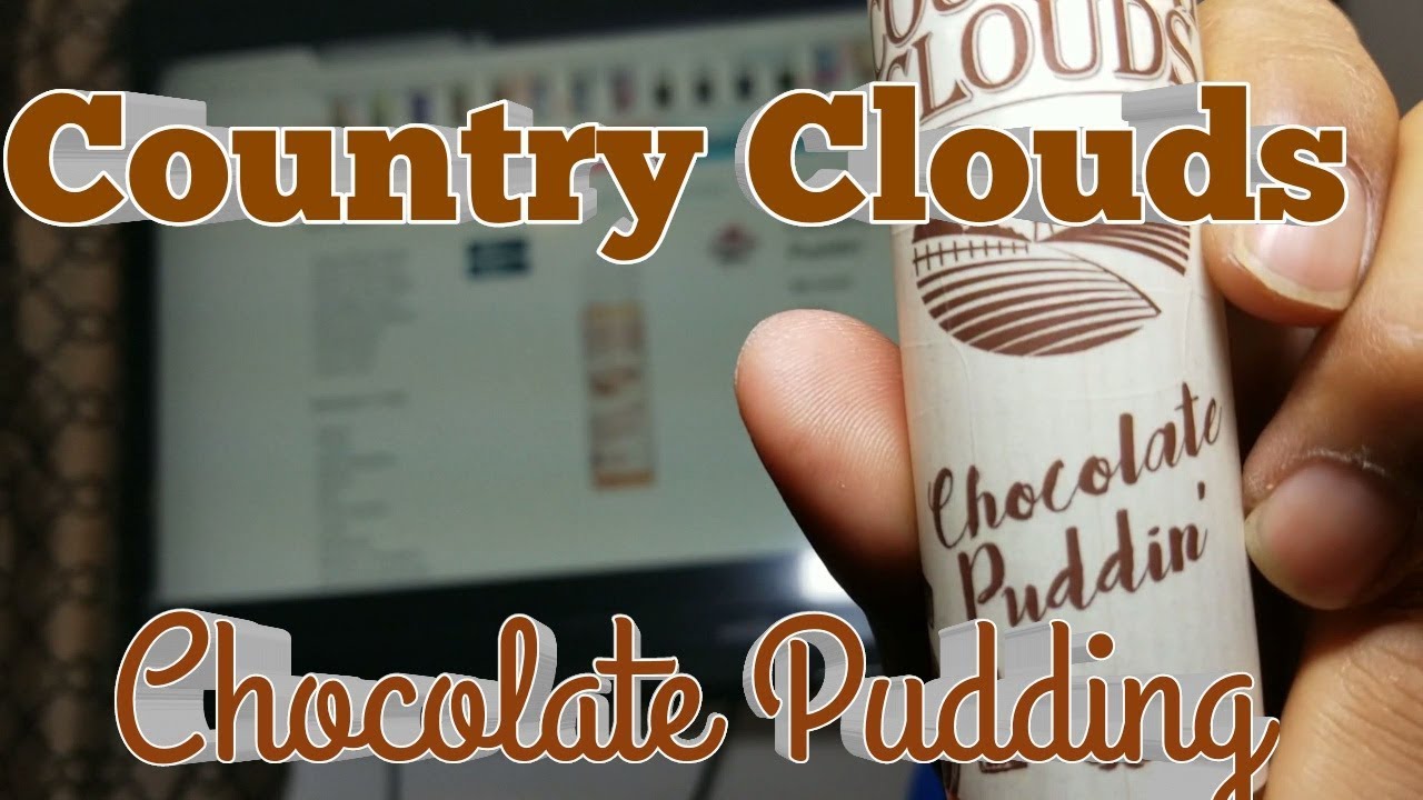 Country Clouds - Chocolate Pudding | Ejuice Review