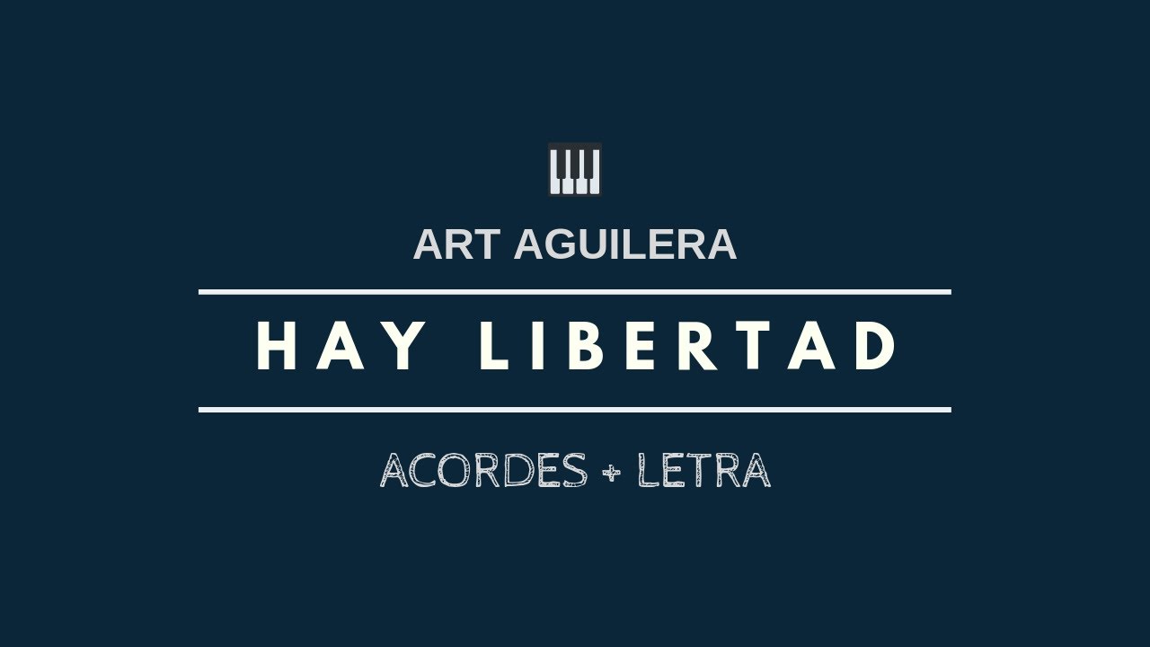 Art Aguilera - HAY LIBERTAD | Letra + Acordes (HD)