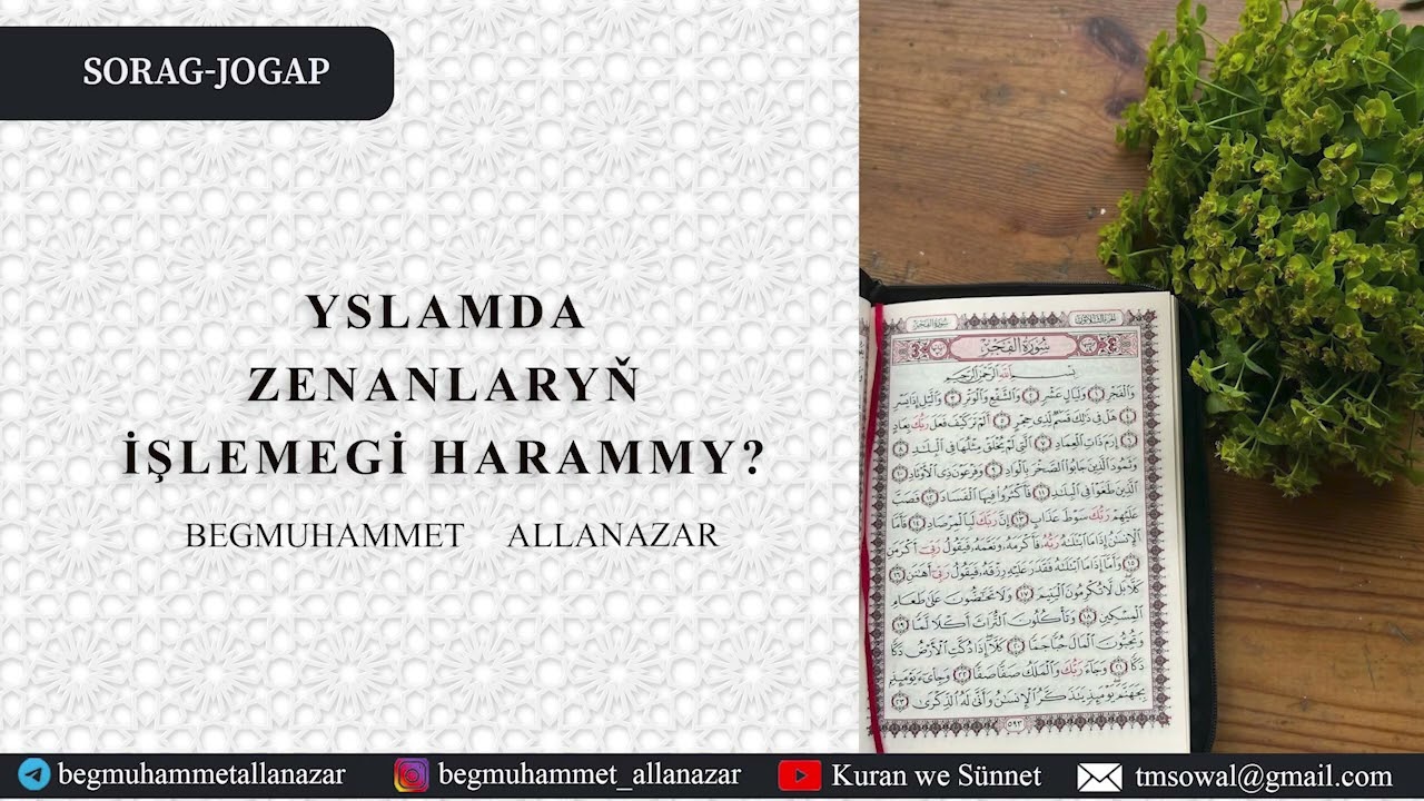 YSLAMDA  ZENANLARYŇ  İŞLEMEGİ  HARAMMY? | SORAG-JOGAP | BEGMUHAMMET ALLANAZAR #wagyz