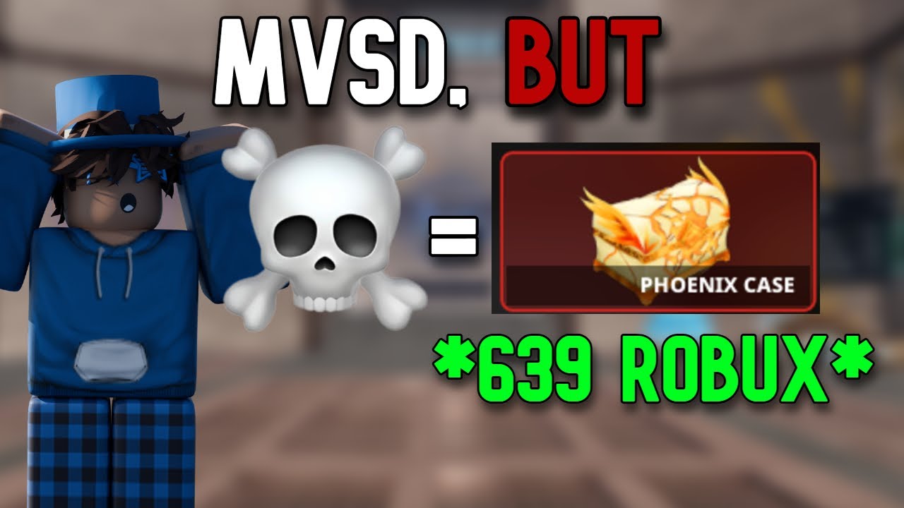 MVSD, но если я умру, мне придется открыть 1 кейс Phoenix!