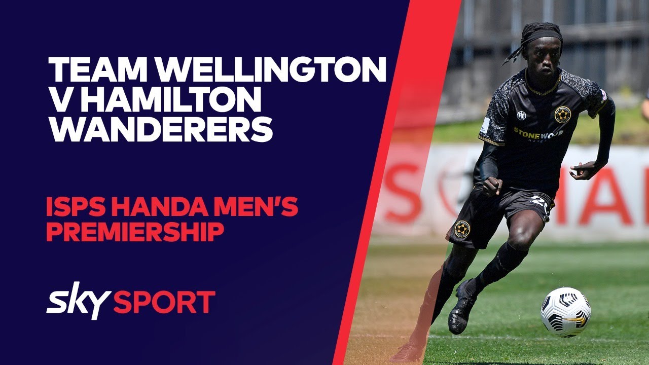 Team Wellington v Hamilton Wanderers | ISPS Handa Men's Premiership