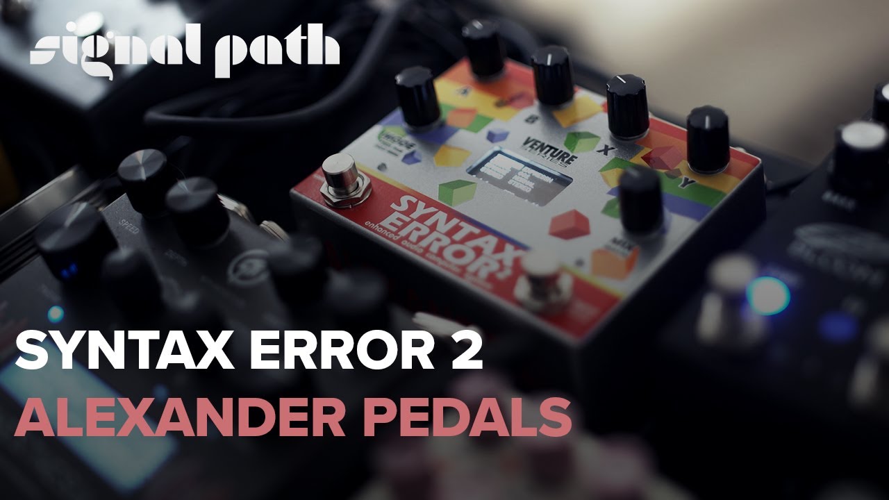 Incredible Lofi, Granular & Modulation Tones | Alexander Pedals Syntax Error 2 | Signal Path