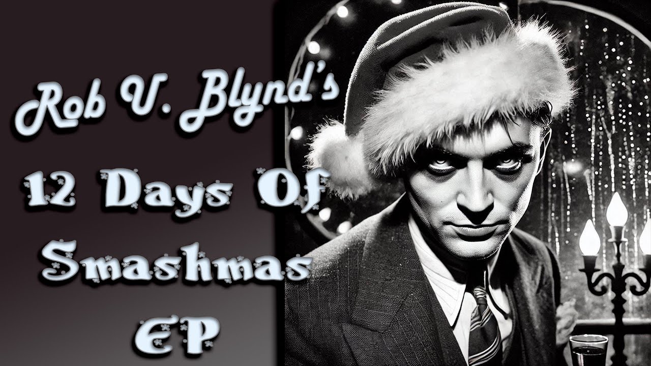 Rob U. Blynd - 12 Days Of Smashmas EP [1944]