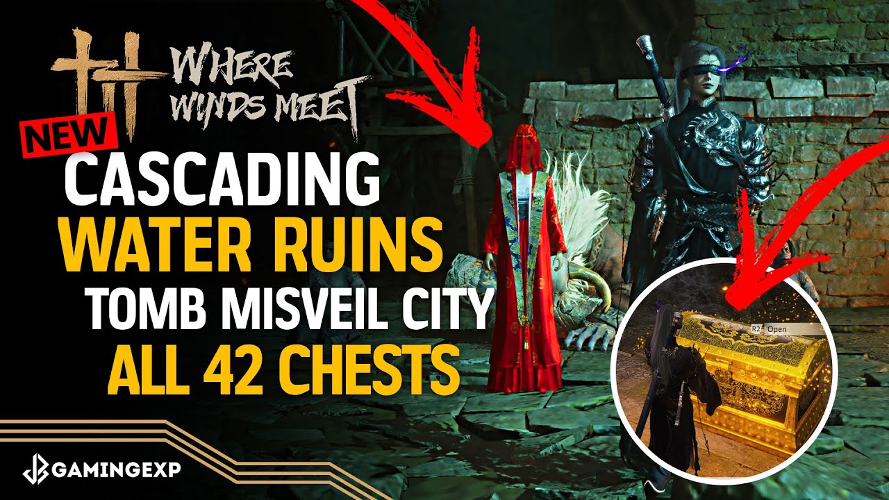 Tomb Mistveil City - Cascading Water Ruins Final Treasure & All 42 Chest Guide - Where Winds Meet