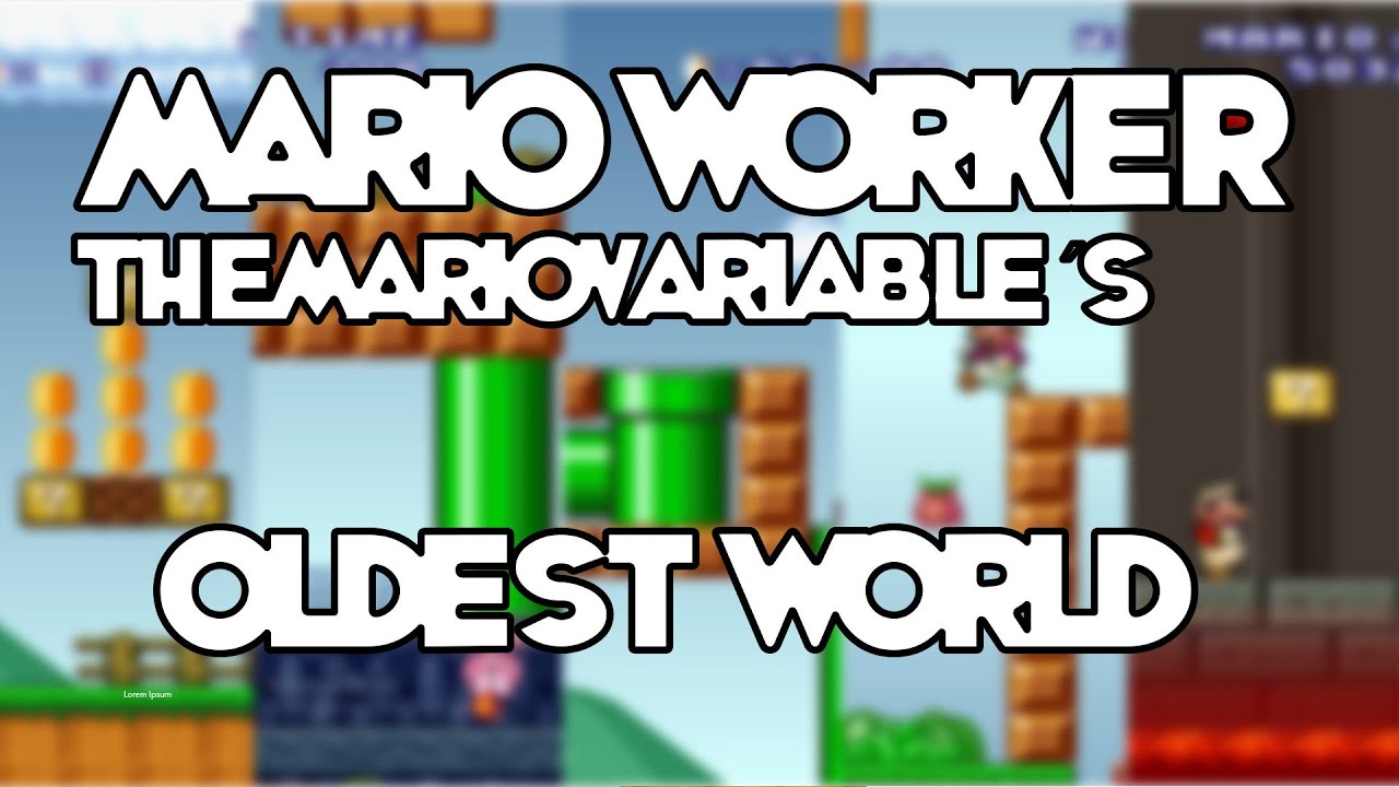Mario Worker: TheMarioVariable&acute;s Oldest World ￭ PLAYTHROUGH