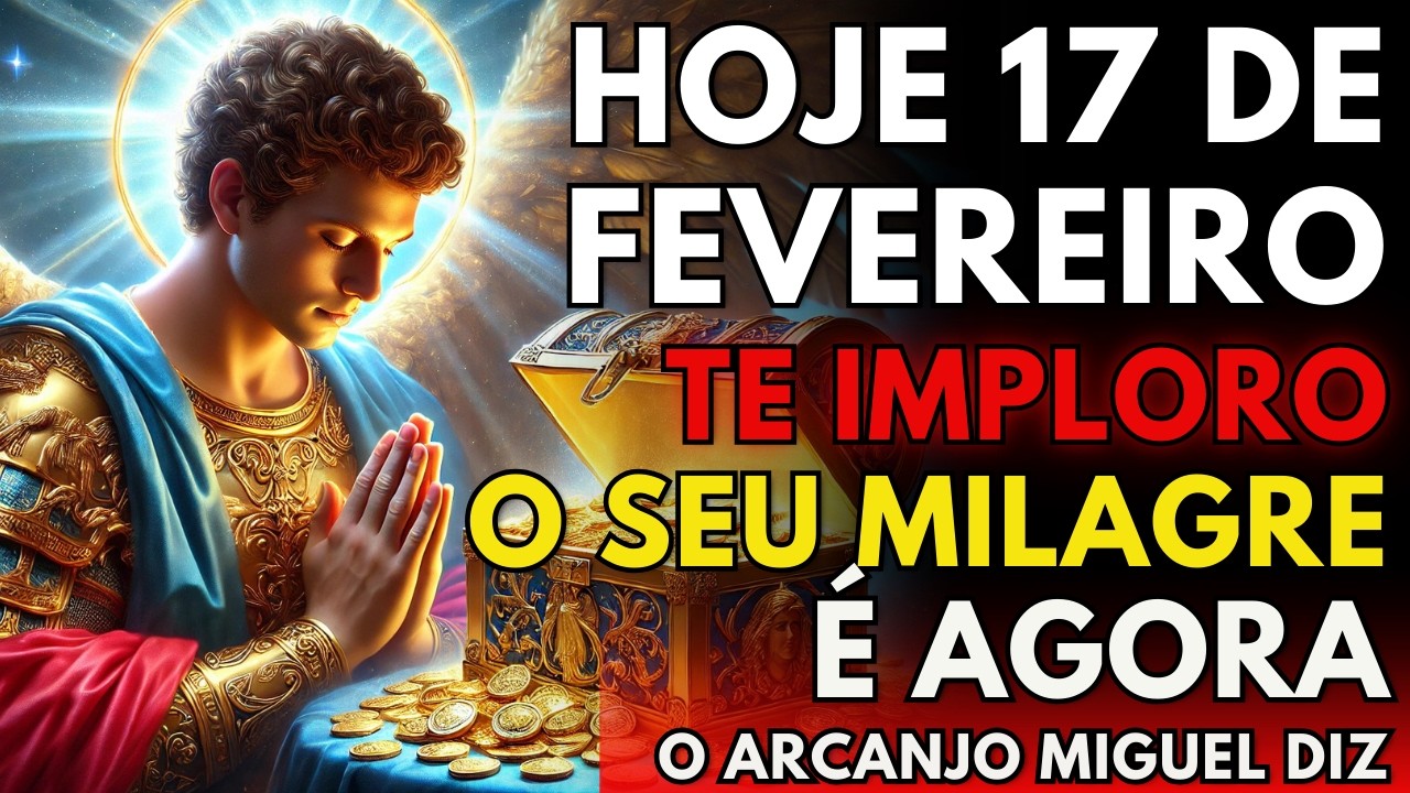 HOJE 11 FEVEREIRO, São Miguel Arcanjo te SUPLICA: ABRA ISTO AGORA ⚔️ Antes que Seja Tarde
